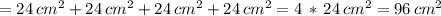 = 24\,cm^2+24\,cm^2+24\,cm^2+24\,cm^2=4\,*\,24\,cm^2=96\,cm^2