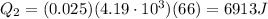 Q_2=(0.025)(4.19\cdot 10^3)(66)=6913 J