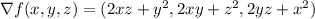 \nabla f(x,y,z)=(2xz+y^2,2xy+z^2,2yz+x^2)
