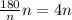 \frac{180}{n}n=4n