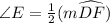 \angle E=\frac{1}{2}(m \widehat{DF})