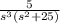 \frac{5}{s^{3}(s^{2}+25 ) }