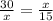 \frac{30}{x}=\frac{x}{15}