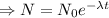 \Rightarrow N=N_0e^{-\lambda t}