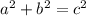 a^2+b^2=c^2\\