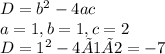D=b^2-4ac\\a=1, b=1, c=2\\D=1^2-4×1×2=-7
