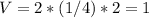 V=2*(1/4)*2=1