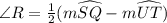 \angle R=\frac{1}{2}(m \widehat{SQ}-m \widehat{UT})