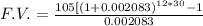 F.V.=\frac{105[(1+0.002083)^{12*30}-1}{0.002083}
