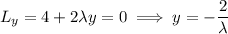 L_y=4+2\lambda y=0\implies y=-\dfrac2\lambda