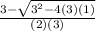 \frac{3-\sqrt{3^{2}-4(3)(1) } }{(2)(3)}