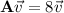 \mathbf A\vec v=8\vec v