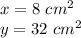 x=8\ cm^2\\y=32\ cm^2