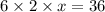 6\times2\times x=36