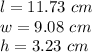 l=11.73\ cm\\w=9.08\ cm\\h=3.23\ cm