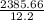 \frac{2385.66}{12.2}