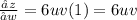 \frac{∂z}{∂w} =6 uv(1)=6uv