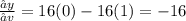 \frac{∂y}{∂v} = 16(0) - 16(1)= - 16