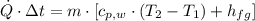 \dot Q \cdot \Delta t = m \cdot [c_{p,w}\cdot (T_{2}-T_{1})+h_{fg}]