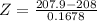 Z = \frac{207.9 - 208}{0.1678}