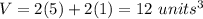 V=2(5)+2(1)=12\ units^3