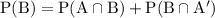 \rm P(B) = P(A\cap B)+P(B\cap A')