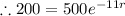 \therefore 200=500e^{-11r}