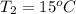 T_{2} = 15^{o}C