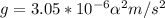 g= 3.05*10^{-6} \alpha^2 m/s^2