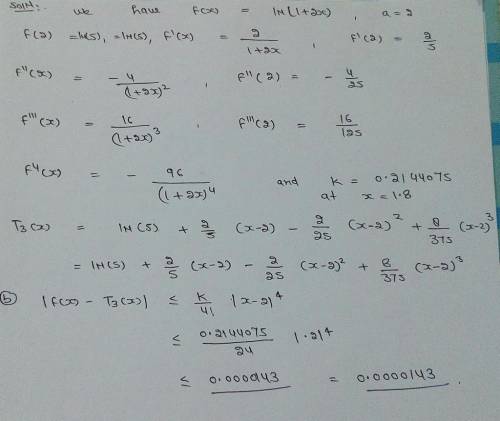 Consider the following function. f(x) = ln(1 + 2x), a = 2, n = 3, 1.8 ≤ x ≤ 2.2 (a) Approximate f by