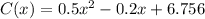 C(x)=0.5x^2-0.2x+6.756