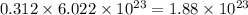 0.312\times 6.022\times 10^{23}=1.88\times 10^{23}