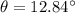 \theta= 12.84^\circ