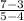 \frac{7-3}{5-4}