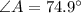 \angle A=74.9^{\circ}