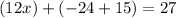 (12x)+(-24+15)=27