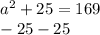 a^2+25=169\\      -25   -25