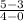 \frac{5-3}{4-0}