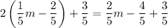 2\left(\dfrac{1}{5}m-\dfrac{2}{5}\right)+\dfrac35=\dfrac{2}{5}m-\dfrac{4}{5}\right+\dfrac35