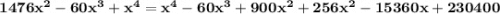 \mathbf{1476x^2 - 60x^3 + x^4 =x^4 - 60x^3 + 900x^2 + 256x^2 - 15360x +  230400}