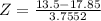 Z = \frac{13.5 - 17.85}{3.7552}