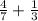 \frac{4}{7} +\frac{1}{3}