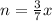 n=\frac{3}{7} x