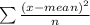 \sum \frac{(x- mean)^2}{n}