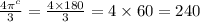 \frac{4\pi^{c} }{3}  = \frac{4 \times 180 \degree}{3}  = 4 \times 60 \degree = 240 \degree \\