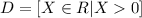 D = [ X \in R | X0]