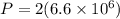 P=2(6.6 \times 10^6)