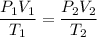 \dfrac{P_1V_1}{T_1}=\dfrac{P_2V_2}{T_2}