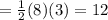 = \frac{1}{2} (8)(3) = 12