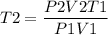 $ T2 = \frac{P2V2T1}{P1V1}\\